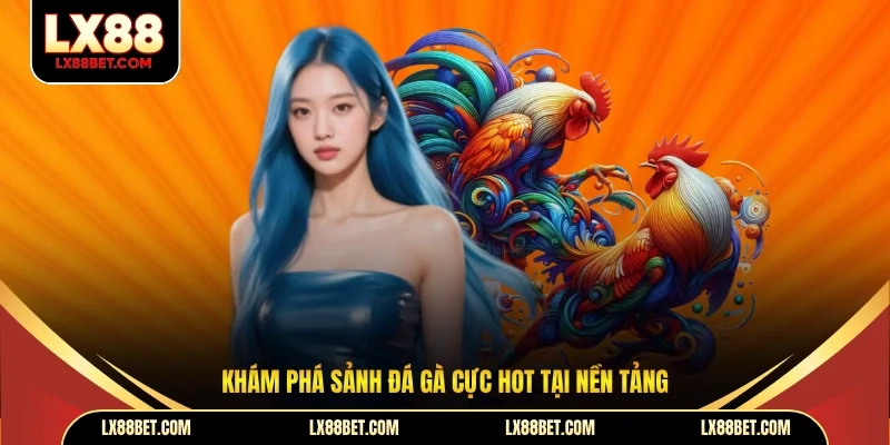 Đá Gà LX88 - Sân Chơi Trực Tuyến Hấp Dẫn Bậc Nhất 2026 - betforest96