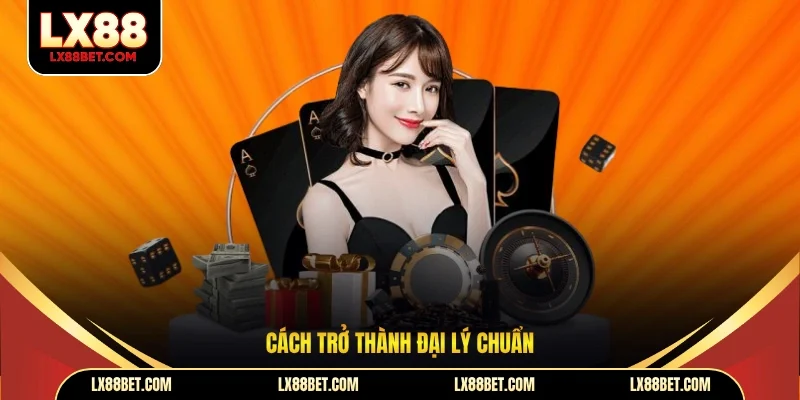 Đại Lý LX88 - Hợp Tác Và Điều Kiện Tham Gia Kinh Doanh - betforest96