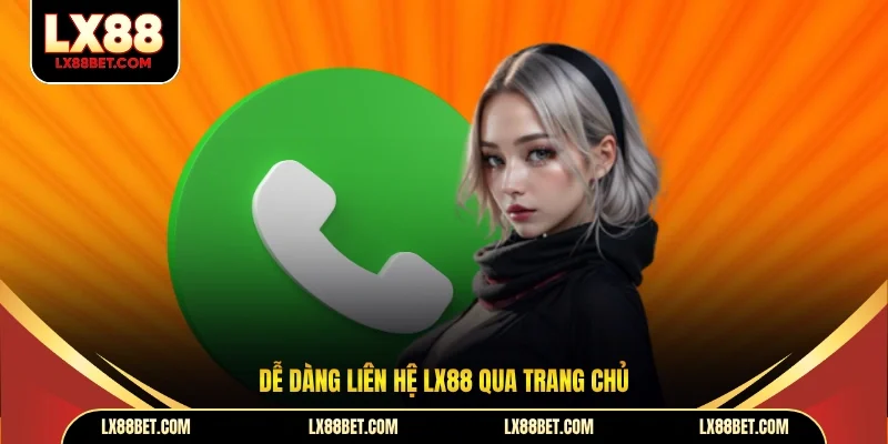 Liên Hệ LX88 - Dịch Vụ Hỗ Trợ Chuyên Nghiệp Và Tận Tâm - betforest96
