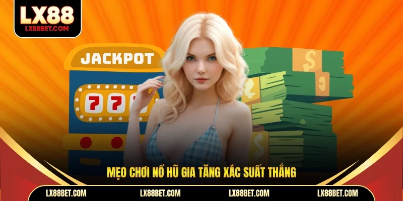 Mẹo Chơi Nổ Hũ - Bí Kíp Để Thành Viên Trúng Jackpot Dễ - betforest96