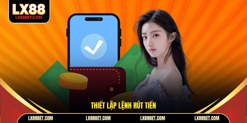 Rút Tiền LX88 – Quy Trình Thanh Khoản Minh Bạch Nhất 2026 - betforest96
