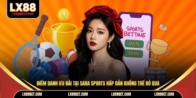 Saba Sports Lx88 - Sảnh Cá Cược Thể Thao Đa Dạng Kèo Cược - betforest96