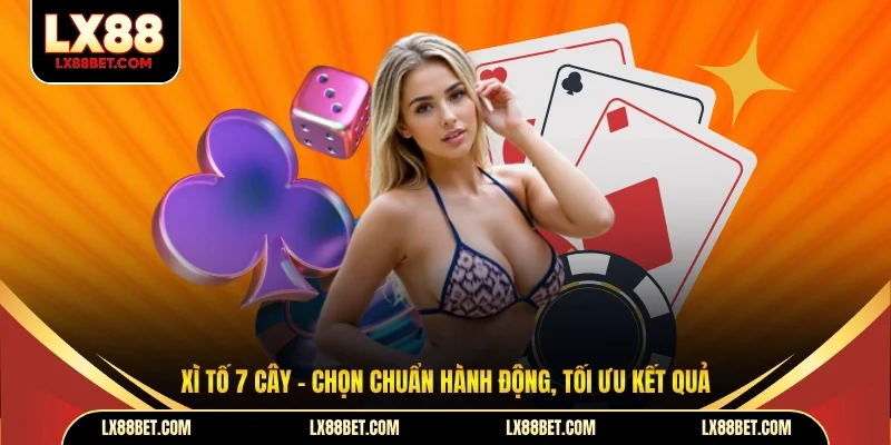 Xì Tố 7 Cây LX88 Sân Chơi Đấu Trí Đỉnh Cao Đầy Kịch Tính - betforest96